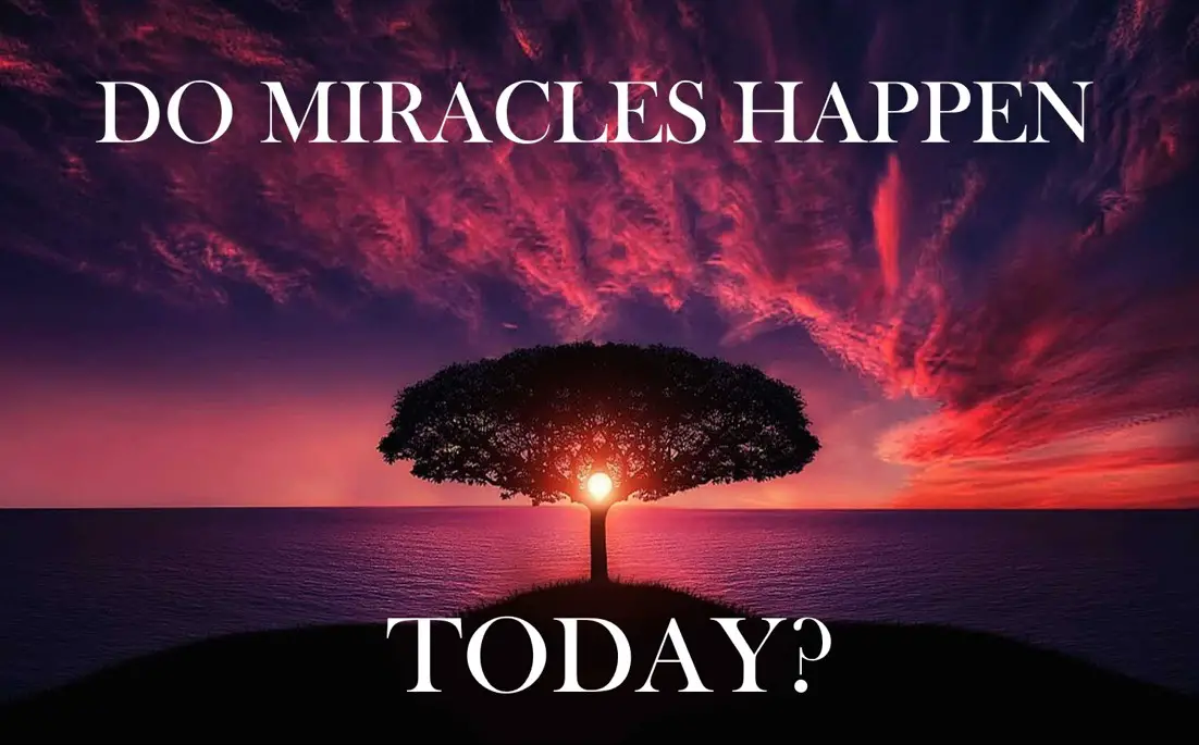 do miracles happen today